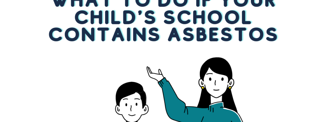 What to do if your child's school contains asbestos
