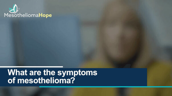 Video about the symptoms of mesothelioma