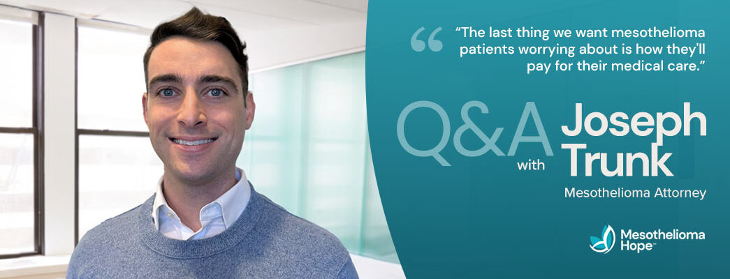 Q&A With Joseph Trunk, Mesothelioma Attorney