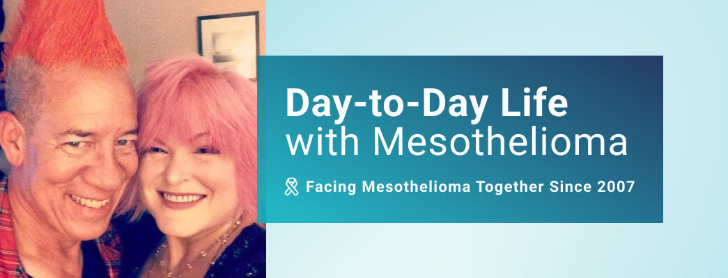 Day-to-Day Life With Mesothelioma: Facing Mesothelioma Together Since 2007