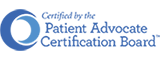 Certified by the Patient Advocate Certification Board