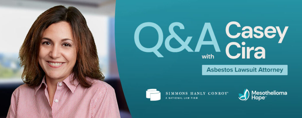 Q&A With Casey Cira, Asbestos Lawsuit Attorney With Simmons Hanly Conroy
