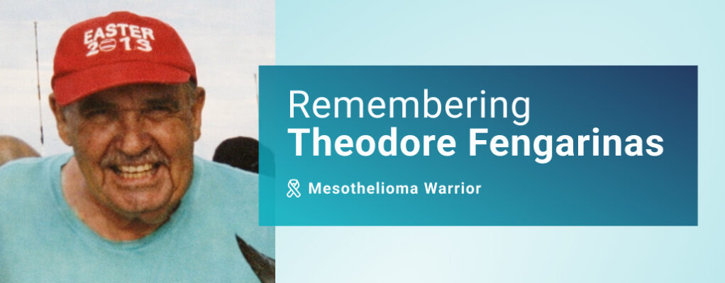Remembering Theodore Fengarinas, mesothelioma warrior