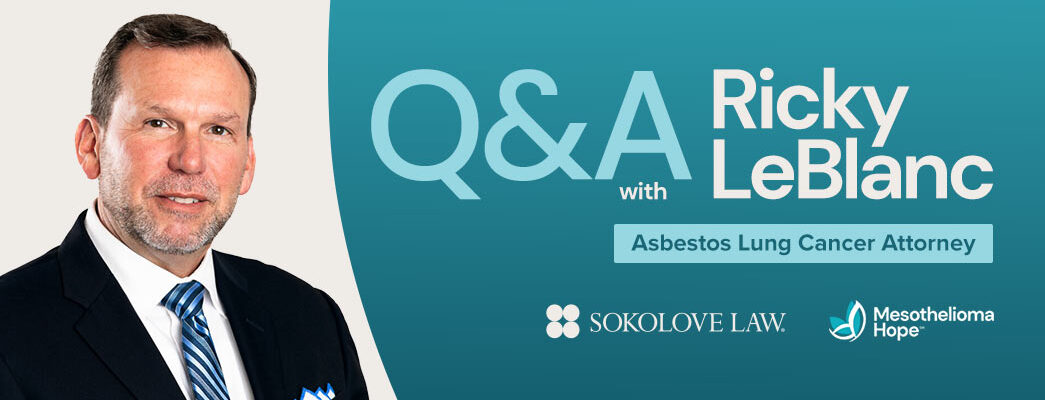 Q&A With Ricky LeBlanc, Asbestos Lung Cancer Attorney at Sokolove Law