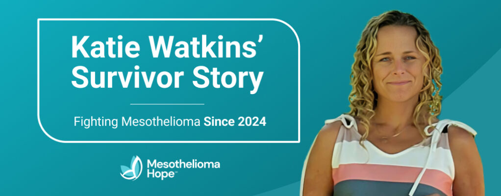 Katie Watkins' Survivor Story: Fighting Mesothelioma Since 2024