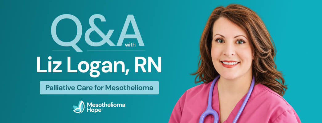 Q&A With Liz Logan, RN: Palliative Care for Mesothelioma